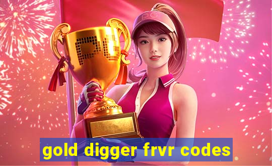 gold digger frvr codes